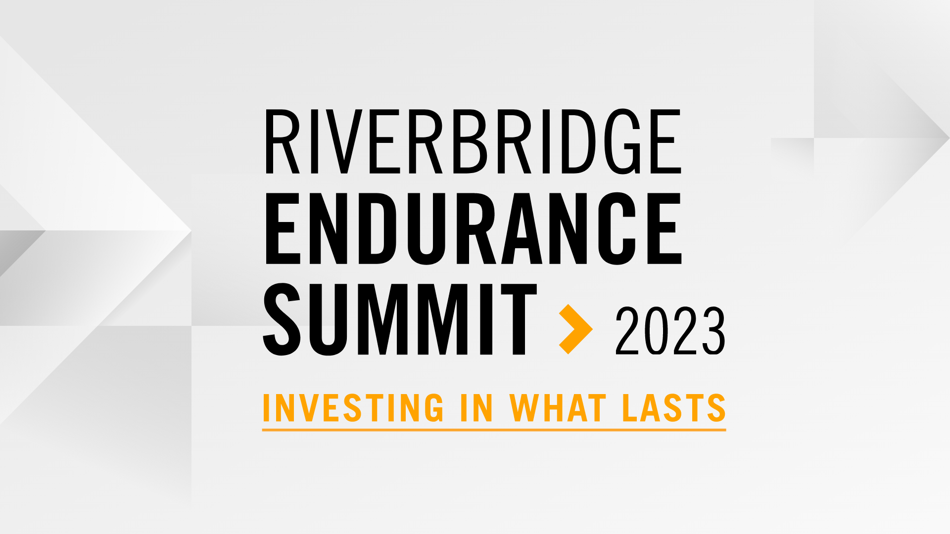 Riverbridge Endurance Summit 2023, Investing in what lasts